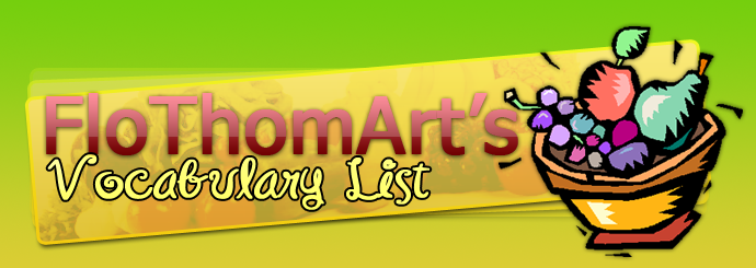 FloThomArt's Vocabulary